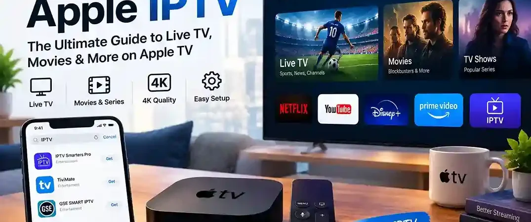 Apple IPTV : How to Watch IPTV on Apple TV 2026